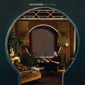 Wild Nothing - Life of Pause - New LP Record 2016 Captured Tracks USA Vinyl & Download - Indie Pop / Indie Rock