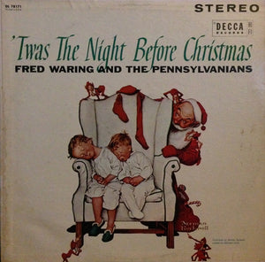 Fred Waring And The Pennsylvanians ‎– 'Twas The Night Before Christmas (1955) - VG LP Record 1960s Stereo USA Vinyl & Norman Rockwell Cover - Holiday