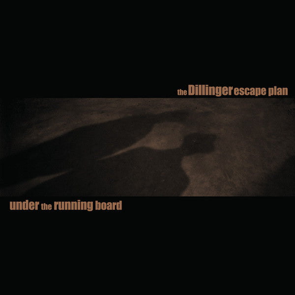 The Dillinger Escape Plan - Under the Running Board (1998) - New 10" EP Record 2016 Relapse USA Bronze Vinyl - Math Rock / Grindcore / Metalcore