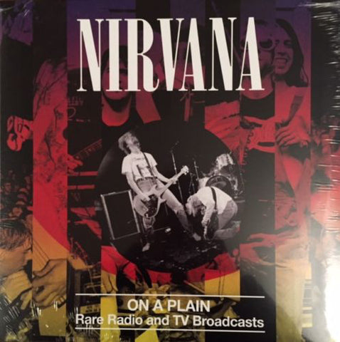 Nirvana - On a Plain: Rare Radio and TV Broadcasts - New Vinyl Record 2016 Bad Joker EU Press, Limited to 500 Copies - Alt-Rock / Grunge