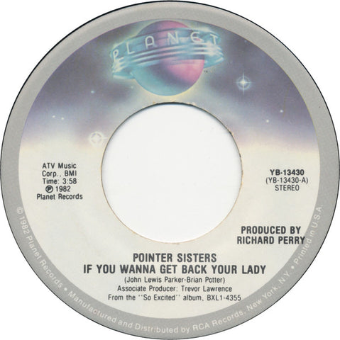 Pointer Sisters - If You Wanna Get Back Your Lady / All Of You VG+ 7" 45pm 1982 Planet Records USA - Funk / Disco