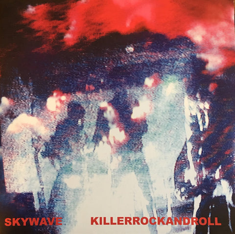 Skywave - Killerrockandroll - New Lp Record Store Day 2016 Kanine USA RSD Red & Black Marble Vinyl & Download - Shoegaze
