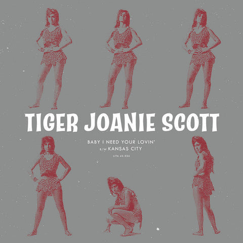 Tiger Joanie Scott - Baby I Need Your Lovin' / Kansas City - New Vinyl Record 2016 Light in the Attic Record Store Day 7", Hand-Numbered to 500! - 60's Pop / Rock