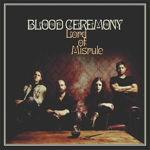 Blood Ceremony - Lord of Misrule - New Vinyl Record 2016 Rise Above Records LP - Retro / Occult Metal / Hard Rock