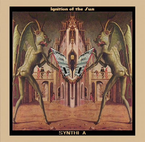 Synthi A – Ignition Of The Sun - New LP Record 2016 fsoldigital.com UK Import Vinyl - Experimental Electronic / Drone / Berlin-School