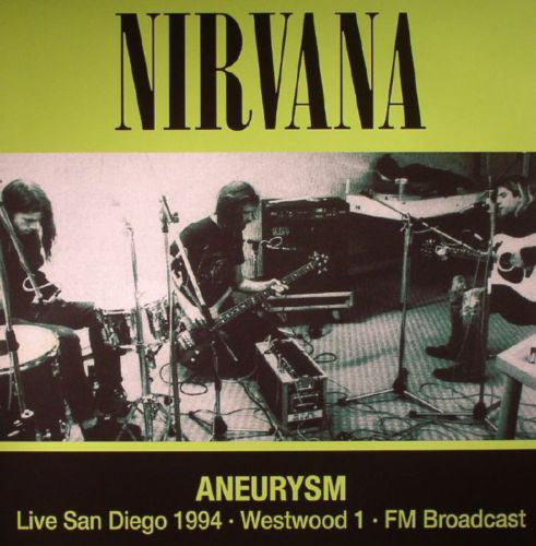 Nirvana ‎– Aneurysm : Live In San Diego 1994 Westwood 1 FM Boradcast - New Vinyl Record (Europe Import Limited Edition of 500 Made) 2015 - Rock/Grunge