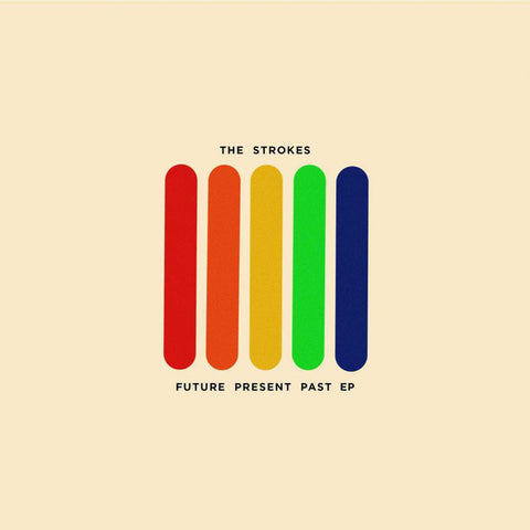 The Strokes - Future Present Past EP - New Vinyl Record 2016 Cult Records Limited Edition 10" EP on Blue Vinyl w/ Download + Stickers - Indie / Garage / Post-Punk Revival