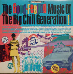 Various ‎– The Good Feeling Music Of The Big Chill Generation !! Volume Three - Mint- 1985 Stereo USA - Soul/Funk