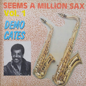 Demo Cates – Seems A Million Sax Vol. 1 - New LP Record 1987 Scorpio Vinyl - Jazz / Smooth Jazz