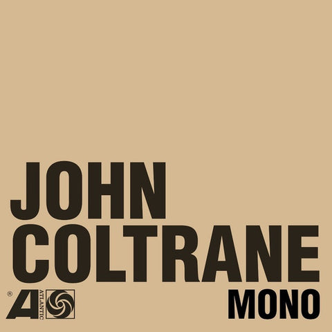 John Coltrane – The Atlantic Years – In Mono - New 6 LP Record Box Set 2016 Atlantic Europe 180 gram Vinyl, Book & 7" Single Jazz / Hard Bop / Modal / Post Bop