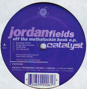 Jordan Fields -  Off Tha Muthafuckin Hook EP - New 12" Single 1999 Catalyst Vinyl - Chicago House / Disco