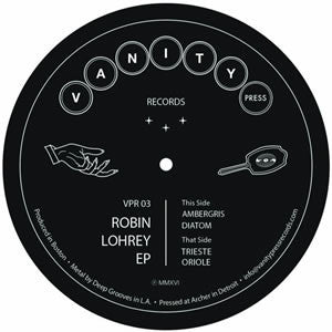 Robin Lohrey ‎– Robin Lohrey EP New Vinyl Record 2016 Vanity Press Detroit - 12" Electronic / House