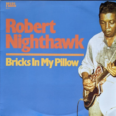 Robert Nighthawk – Bricks In My Pillow (1978) - New LP Record 2014 Delmark USA Vinyl - Blues / Electric Blues