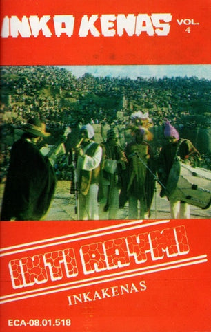 Inti Raymi – Inkakenas (Vol. 4) - Used Cassette 1982 Self Released Tape - Peruvian Folk