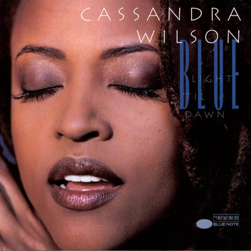 Cassandra Wilson - Blue Light 'Til Dawn (1993) - New 2 LP Record 2022 Blue Note Europe Vinyl - Jazz
