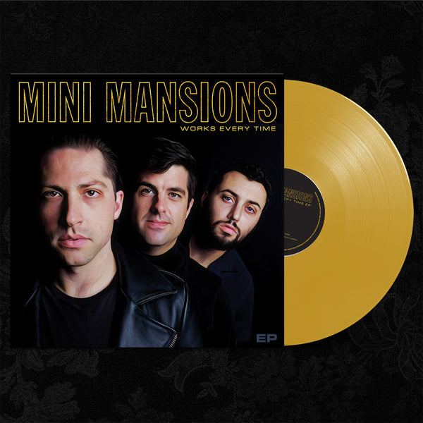 Mini Mansions - Works Every Time - New Vinyl Ep 2018 Fiction Records Pressing on 180gram Gold Vinyl with Download - Alt / Indie Rock - Shuga Records