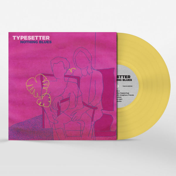 Typesetter - Nothing Blues - New Vinyl Lp 2018 3131 Records Pressing on Yellow Vinyl with Download (Limited to 600!) - Melodic Punk
