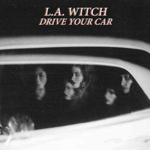 L.A. Witch - Drive Your Car - Mint- 7" Single Record 2016 Black Mass Ruined Vibes USA Vinyl - Garage Rock