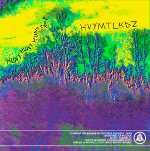 The Mines / Hunt Hunt Hunt Camp - New Viny 2014 Maximum Pelt 7" Single Limited to 300 Copies on colored vinyl - Chicago IL Dark/Sludgey Garage / Rock