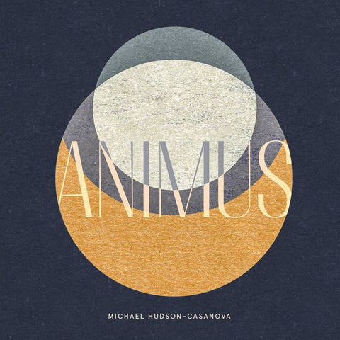 Michael Hudson-Casanova - Animus - New CD 2023 Passerine Records - Chicago Jazz