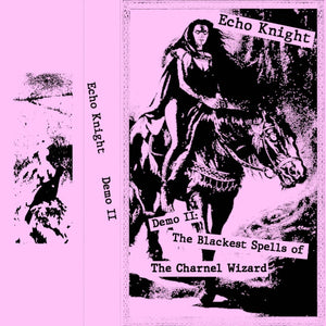 Echo Knight - Demo II - New Cassette 2022 Oaken Fog Tape - Dungeon Synth / Noise