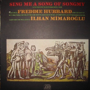 Freddie Hubbard, İlhan Mİmaroğlu ‎– Sing Me A Song Of Songmy (A Fantasy For Electromagnetic Tape) - Mint- LP Record 1971 Atlantic USA Stereo Vinyl - Free Jazz / Electronic / Experimental