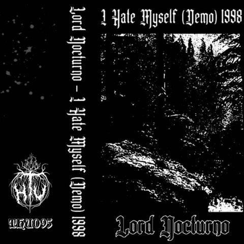 LORD NOCTURNO - I HATE MYSELF DEMO (1998) - New Cassette 2022 Tape House USA - Hip Hop / Dungeon Rap
