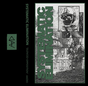 SYSTEMATIC ELIMINATION "Silenced Opposition" - New Cassette Tape 2021 ABHORRENT A.D. Tape - Harsh Noise / Experimental
