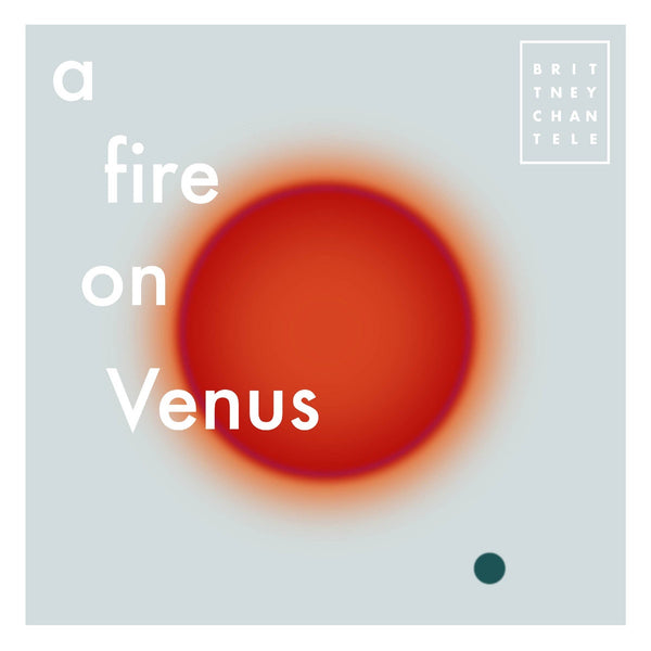 Brittney Chantele - A Fire On Venus - New LP Record 2023 Shuga Records Black Vinyl - Chicago Hip Hop / Pop Rap - Shuga Records