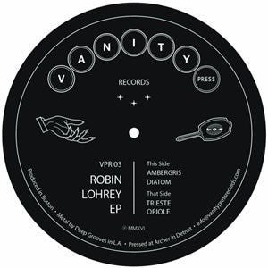 Robin Lohrey ‎– Robin Lohrey EP - New 12" Single Record 2016 Vanity Press USA Vinyl - Detroit House