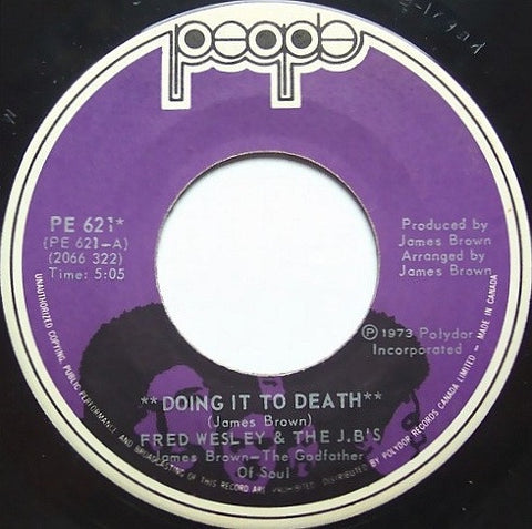 Fred Wesley & The J.B's ‎– Doing It To Death / Everybody Got Soul - VG- 45rpm 1973 USA People Records - Funk / Soul