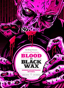 Aaron Lupton and Jeff Spzirglas - Blood On Black Wax - New Book 2019 RSD 1984 Publishing Autographed book with Bonus 7" Single on Red Vinyl - Horror / 80's Soundtrack