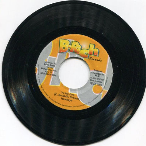 Hawkeye ‎– Yu No Beg / Orgasm Version - VG+ 7" Single 45rpm 2000 B-Rich Jamaica - Reggae