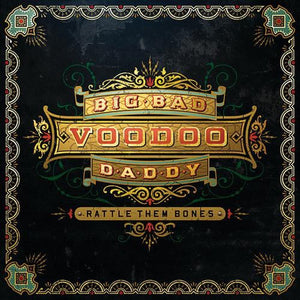 Big Bad Voodoo Daddy ‎– Rattle Them Bones - New LP Record 2012 Savoy Jazz USA Vinyl - Big Band / Dixieland