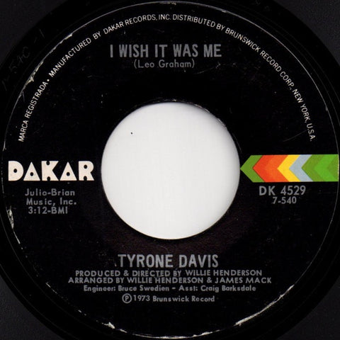 Tyrone Davis ‎– I Wish It Was Me / You Don't Have To Beg Me To Stay VG+ 7" Single 45 rpm 1974 Dakar USA - Soul
