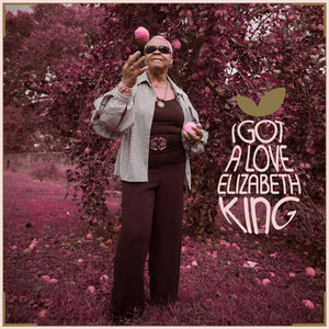Elizabeth King - I Got a Love - New LP Record 2022 Bible & Tire USA Vinyl - Blues / Soul / Gospel