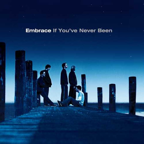 Embrace ‎– If You've Never Been (2001) - New LP Record 2020 Craft USA Vinyl Reissue - Alternative Rock