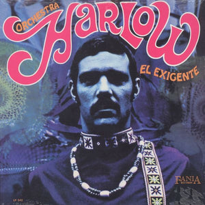 Orchestra Harlow ‎– El Exigente (1967) - New Lp Record 2000's Fania USA Vinyl - Latin / Rumba / Boogaloo / Guaracha