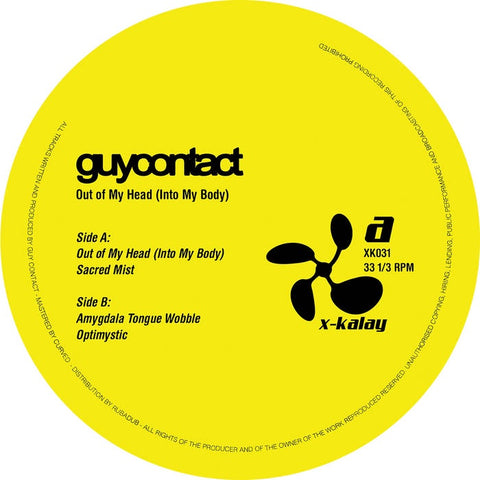 Guy Contact – Out of My Head (Into My Body) - New 12" EP Record 2023 X-Kalay UK Import Vinyl - Progressive House / Breakbeat / Downtempo