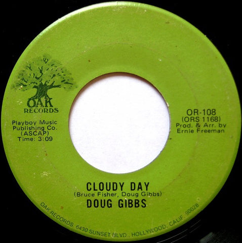 Doug Gibbs ‎– Cloudy Day / I'll Always Have You There - VG 7" Single 45rpm 1972 Oak USA - Soul