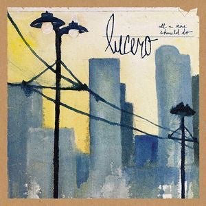 Lucero ‎– All A Man Should Do - New Lp Record 2015 ATO Europe Import Vinyl & CD - Southern Rock / Folk Rock