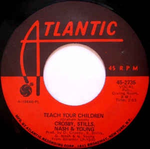 Crosby, Stills, Nash & Young- Teach Your Children / Carry On- VG 7" Single 45RPM- 1970 Atlantic USA- Rock/Folk Rock