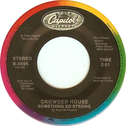 Crowded House- Something So Strong / I Walk Away- VG+ 7" Single 45RPM- 1986 Capitol Records USA- Rock/Pop