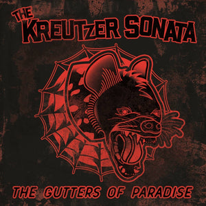 The Kreutzer Sonata - The Gutters of Paradise - New Vinyl Lp 2018 Don't Panic Records Pressing on Oxblood Vinyl (Numbered to 300) - Chicago, IL Hardcore Punk