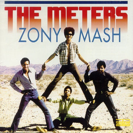 The Meters ‎– Zony Mash - New Vinyl Record 2003 Sundazed Music 180Gram Compilation Pressing - Funk / Soul