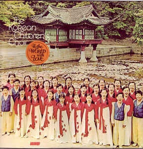 The Korean Children's Choir ‎– To The World With Love - VG+ Lp Record 1972 USA Word - Folk / World / Religious