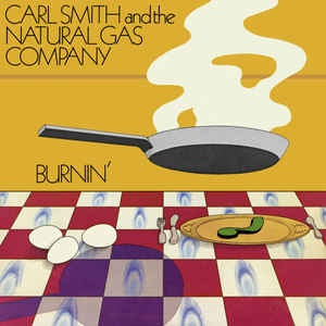 Carl Smith And The Natural Gas Company ‎– Burnin'  - New LP Record 2021 Uk Import BBE Vinyl - Disco / Jazz-Funk