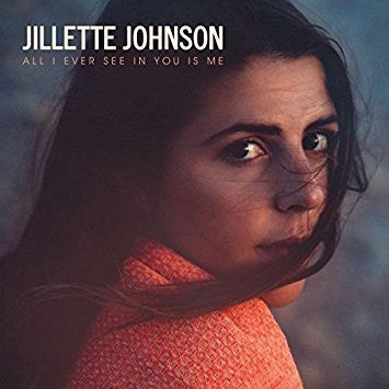 Juillette Johnson - All I Ever See In You Is Me - New Vinyl Record 2017 Rounder Pressing - Alt-Country / Indie Pop