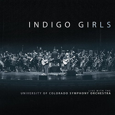 Indigo Girls ‎– Live With The University Of Colorado Symphony Orhestra - New Vinyl 3 Lp 2018 Rounder Records Pressing on Translucent Blue Vinyl with Tri-Fold Jacket (Limited to 1500) - Folk Rock