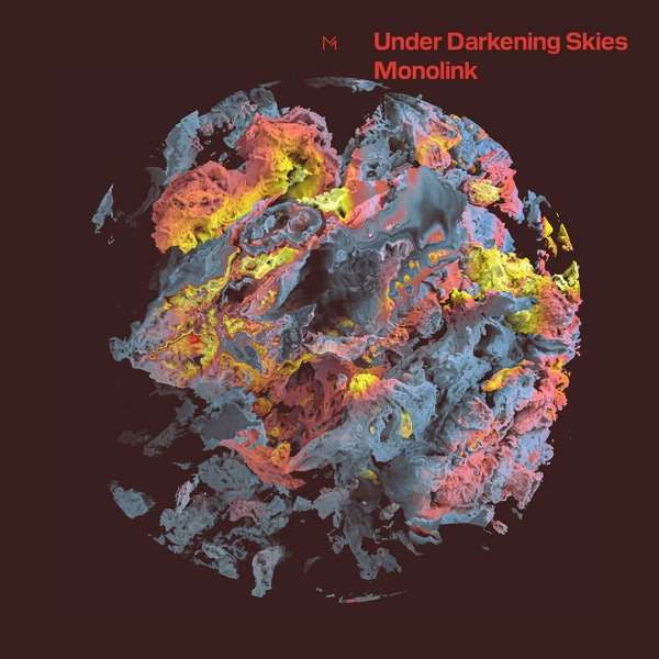 Monolink ‎– Under Darkening Skies - New 2 LP Record 2021 Embassy One German Import Vinyl & Lenticular Cover - Electronic / Deep House / Downtempo